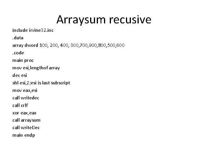 Arraysum recusive include irvine 32. inc. data array dword 100, 200, 400, 300, 700,