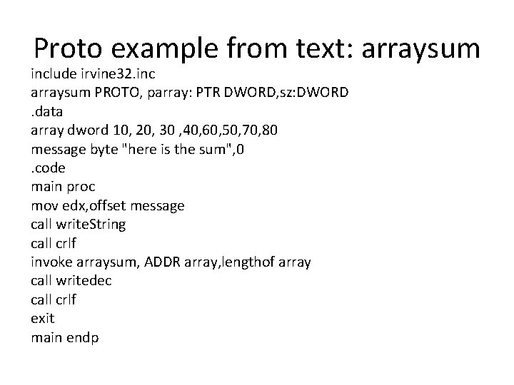 Proto example from text: arraysum include irvine 32. inc arraysum PROTO, parray: PTR DWORD,