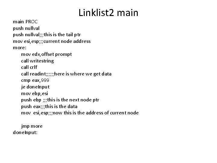 Linklist 2 main PROC push nullval; ; ; this is the tail ptr mov