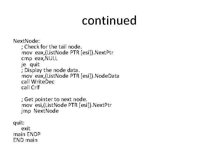 continued Next. Node: ; Check for the tail node. mov eax, (List. Node PTR