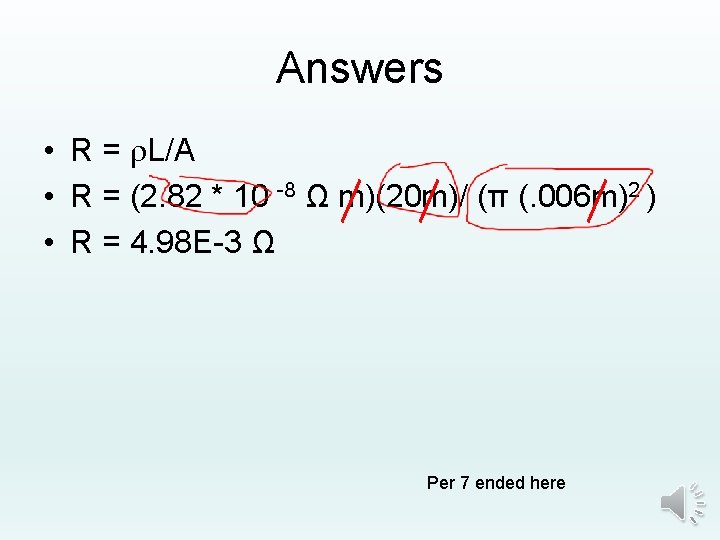 Answers • R = r. L/A • R = (2. 82 * 10 -8