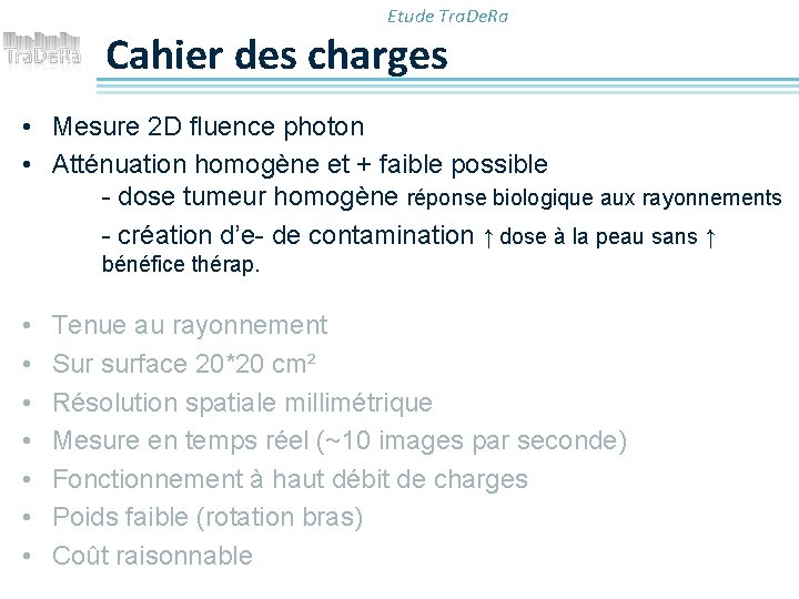 Etude Tra. De. Ra Cahier des charges • Mesure 2 D fluence photon •