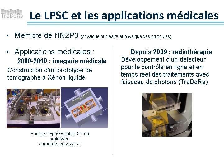 Le LPSC et les applications médicales • Membre de l’IN 2 P 3 (physique