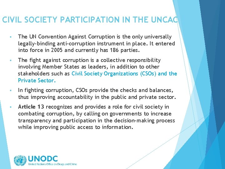 CIVIL SOCIETY PARTICIPATION IN THE UNCAC § The UN Convention Against Corruption is the