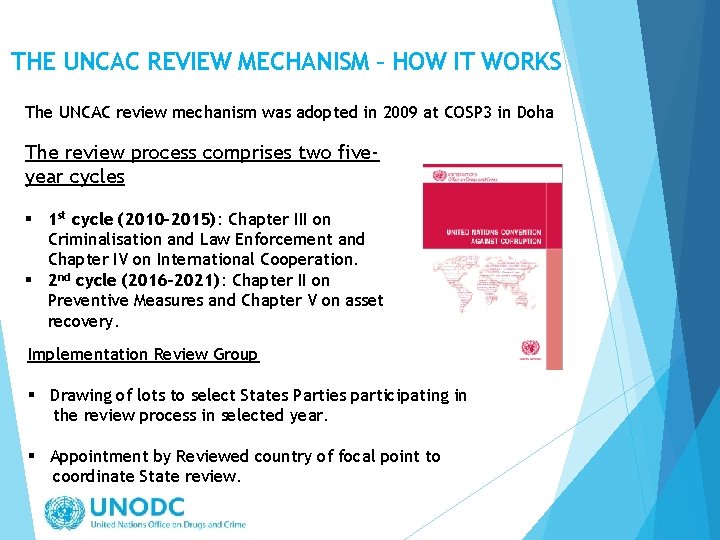 THE UNCAC REVIEW MECHANISM – HOW IT WORKS The UNCAC review mechanism was adopted