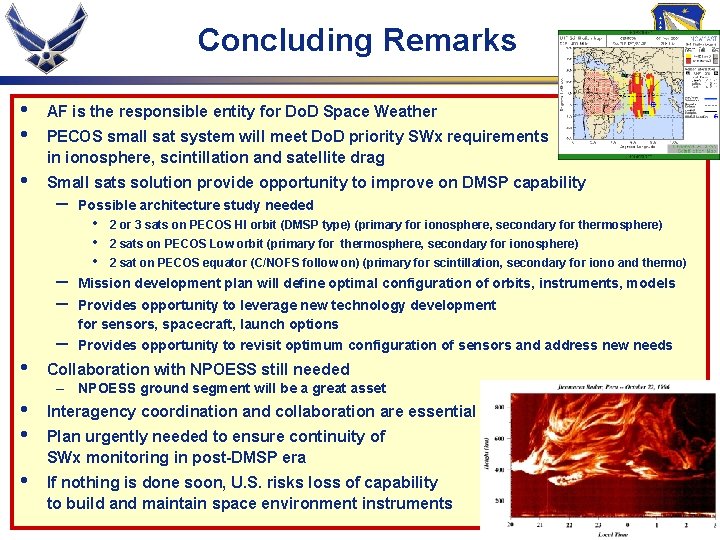 Concluding Remarks • • AF is the responsible entity for Do. D Space Weather