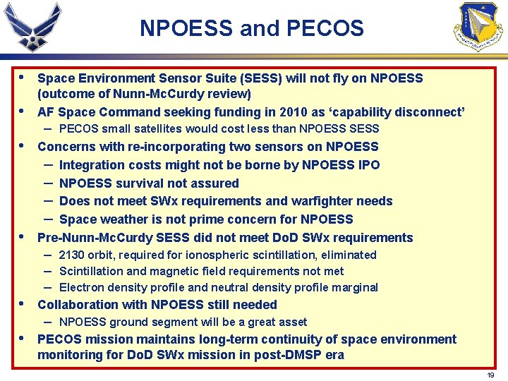 NPOESS and PECOS • • Space Environment Sensor Suite (SESS) will not fly on