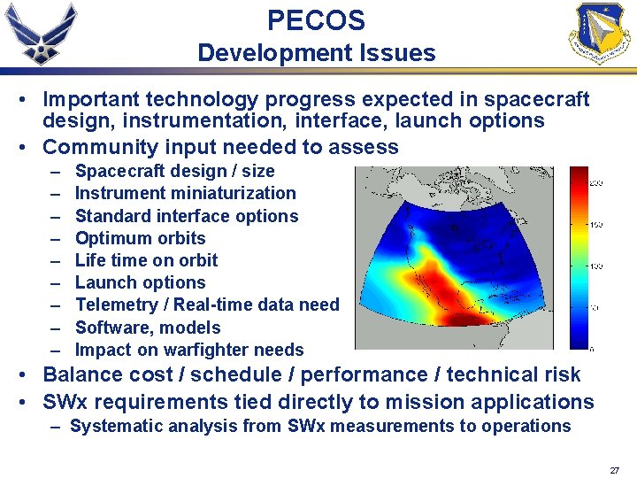 PECOS Development Issues • Important technology progress expected in spacecraft design, instrumentation, interface, launch