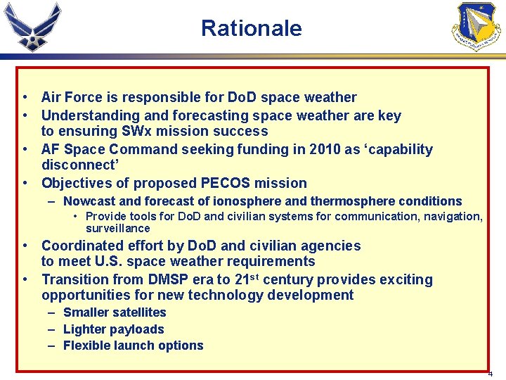 Rationale • Air Force is responsible for Do. D space weather • Understanding and