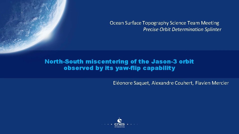 Ocean Surface Topography Science Team Meeting Precise Orbit Determination Splinter North-South miscentering of the
