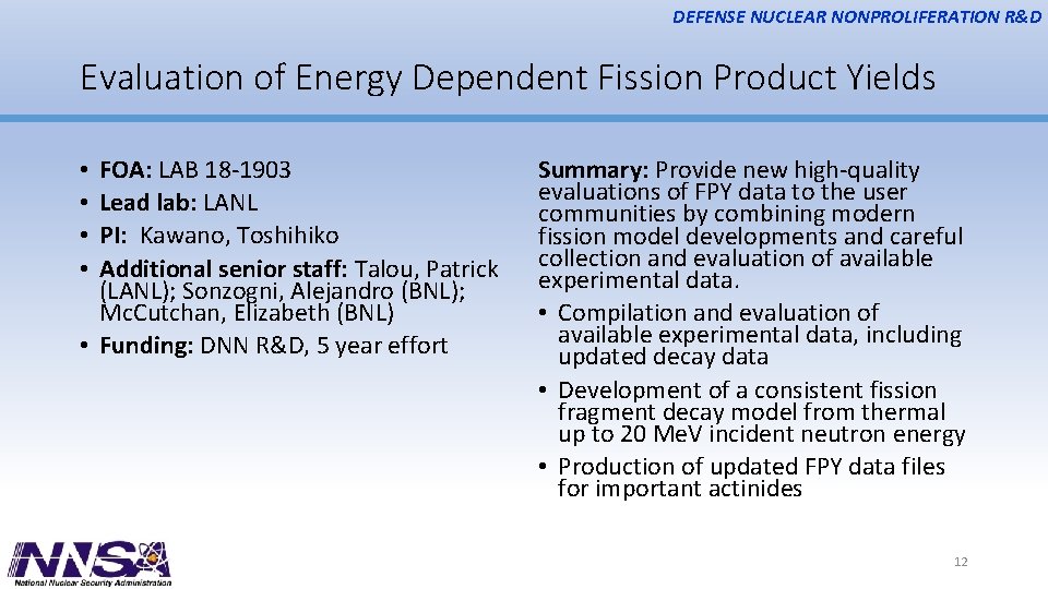 DEFENSE NUCLEAR NONPROLIFERATION R&D Evaluation of Energy Dependent Fission Product Yields FOA: LAB 18