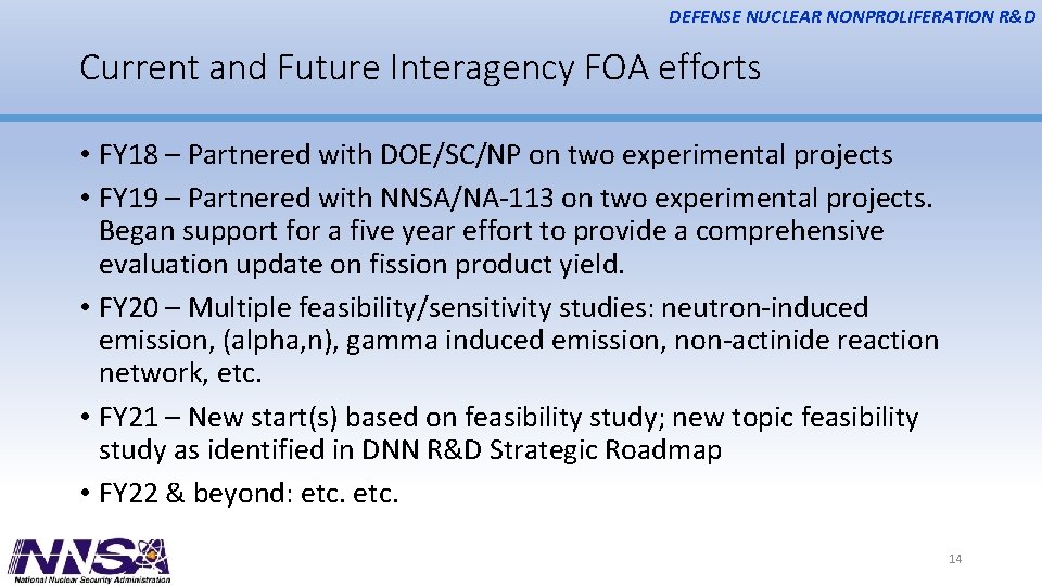 DEFENSE NUCLEAR NONPROLIFERATION R&D Current and Future Interagency FOA efforts • FY 18 –