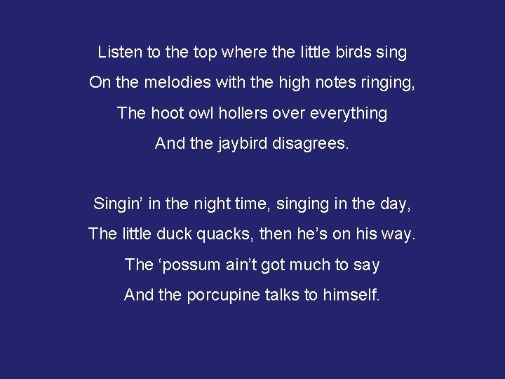 Listen to the top where the little birds sing On the melodies with the