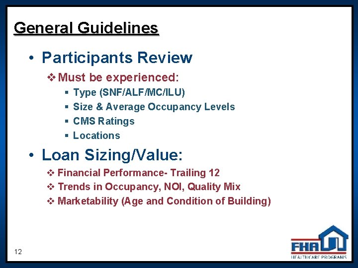 General Guidelines • Participants Review v. Must be experienced: § § Type (SNF/ALF/MC/ILU) Size