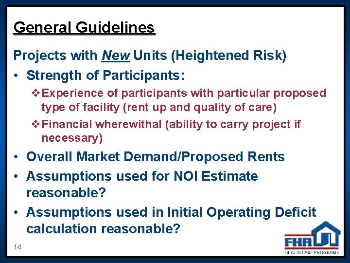 General Guidelines Projects with New Units (Heightened Risk) • Strength of Participants: v. Experience