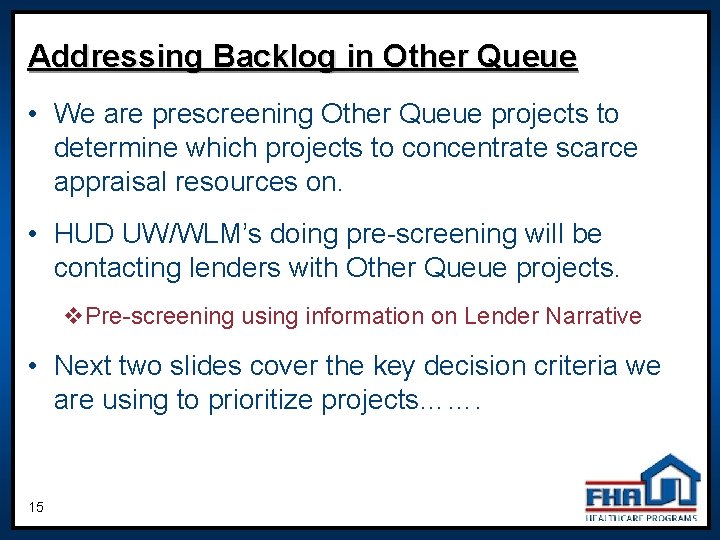 Addressing Backlog in Other Queue • We are prescreening Other Queue projects to determine