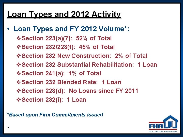 Loan Types and 2012 Activity • Loan Types and FY 2012 Volume*: v. Section