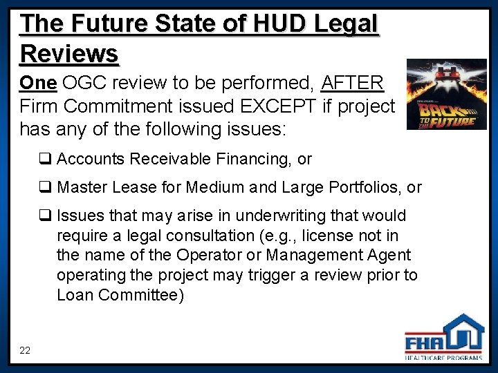 The Future State of HUD Legal Reviews One OGC review to be performed, AFTER