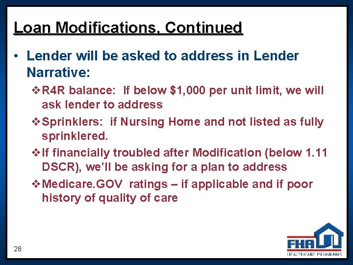 Loan Modifications, Continued • Lender will be asked to address in Lender Narrative: v.