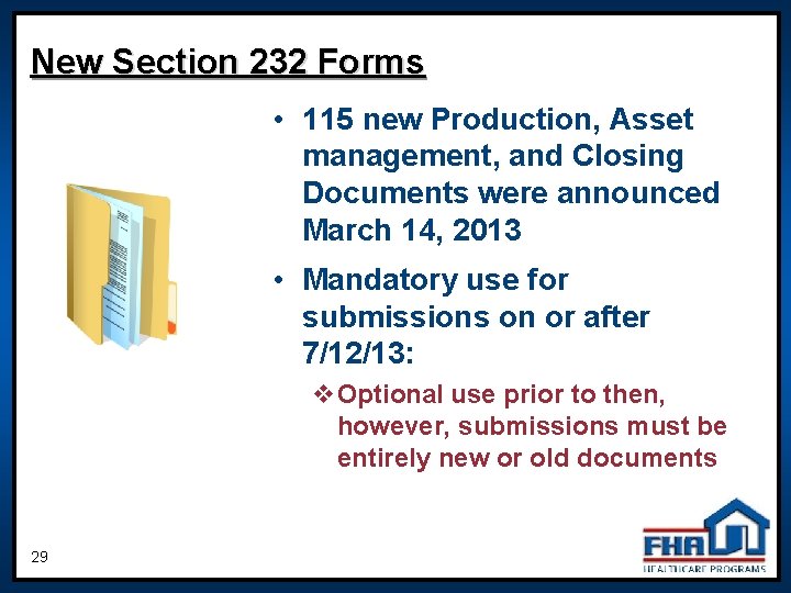 New Section 232 Forms • 115 new Production, Asset management, and Closing Documents were