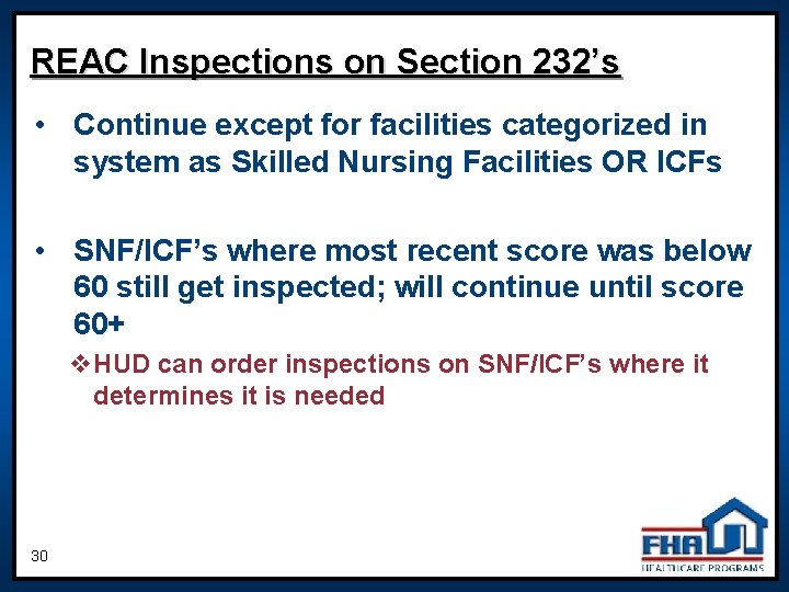 REAC Inspections on Section 232’s • Continue except for facilities categorized in system as