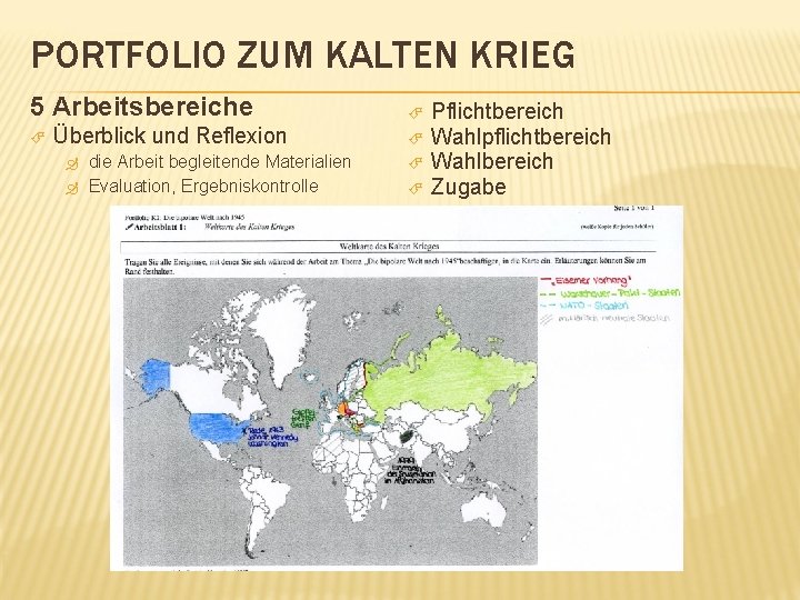 PORTFOLIO ZUM KALTEN KRIEG 5 Arbeitsbereiche Überblick und Reflexion die Arbeit begleitende Materialien Evaluation,