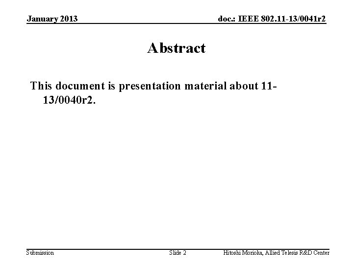 January 2013 doc. : IEEE 802. 11 -13/0041 r 2 Abstract This document is