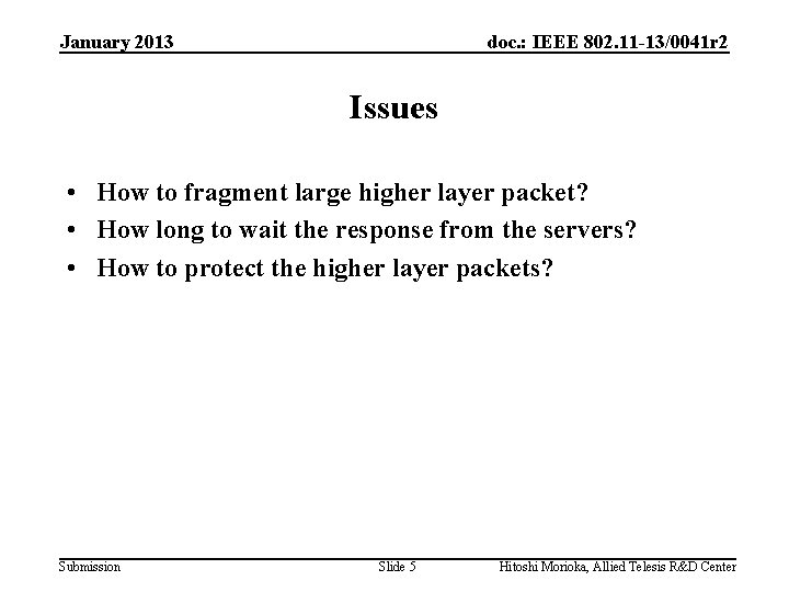 January 2013 doc. : IEEE 802. 11 -13/0041 r 2 Issues • How to