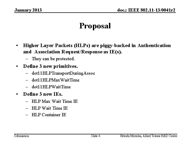 January 2013 doc. : IEEE 802. 11 -13/0041 r 2 Proposal • Higher Layer