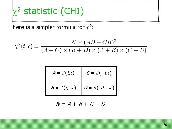 2 statistic (CHI) There is a simpler formula for 2: A = #(t, 2 statistic (CHI) There is a simpler formula for 2: A = #(t,