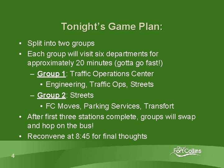 Tonight’s Game Plan: • Split into two groups • Each group will visit six