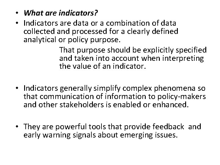  • What are indicators? • Indicators are data or a combination of data