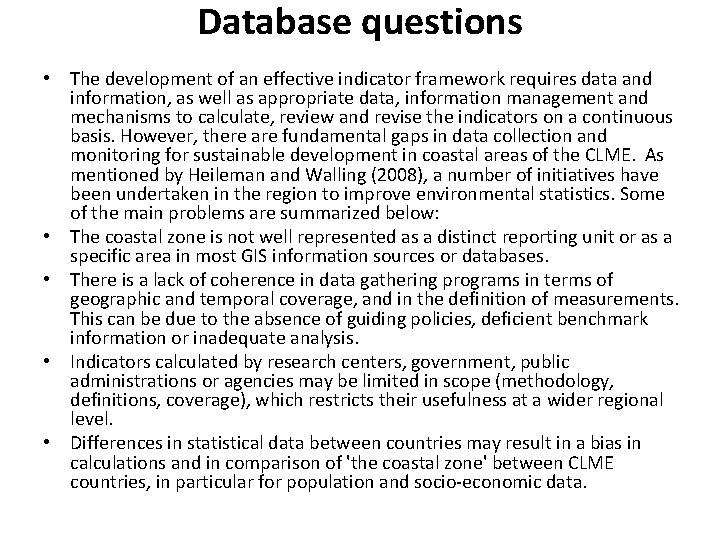 Database questions • The development of an effective indicator framework requires data and information,