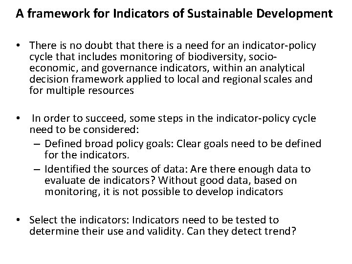 A framework for Indicators of Sustainable Development • There is no doubt that there