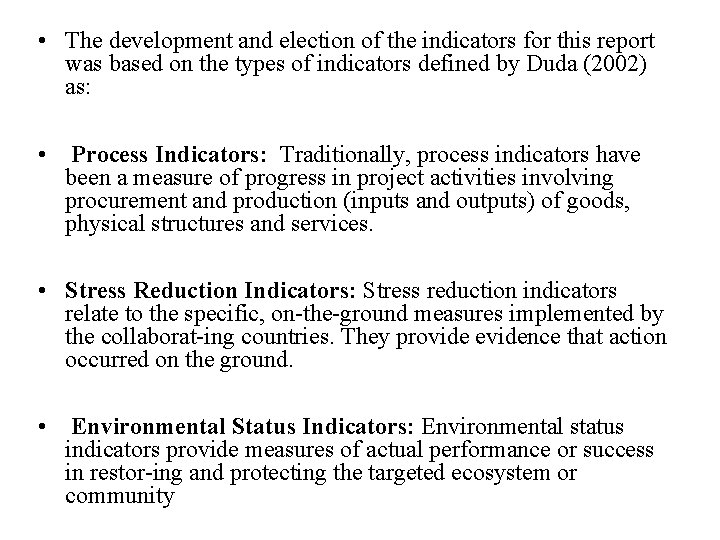  • The development and election of the indicators for this report was based