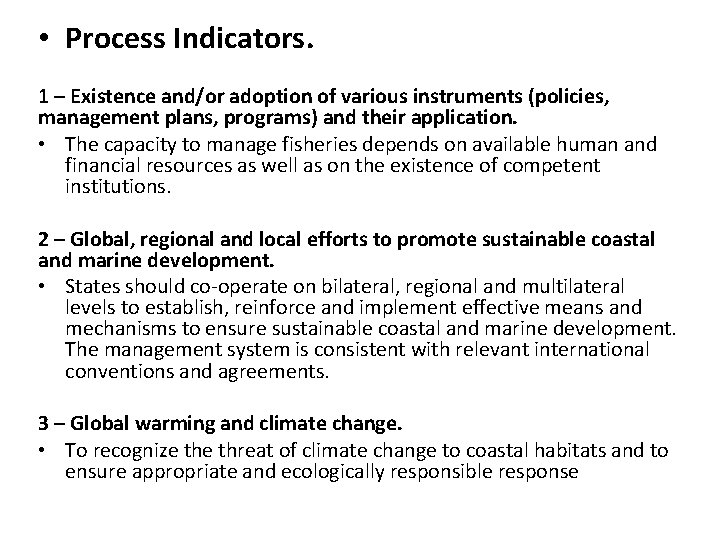  • Process Indicators. 1 – Existence and/or adoption of various instruments (policies, management