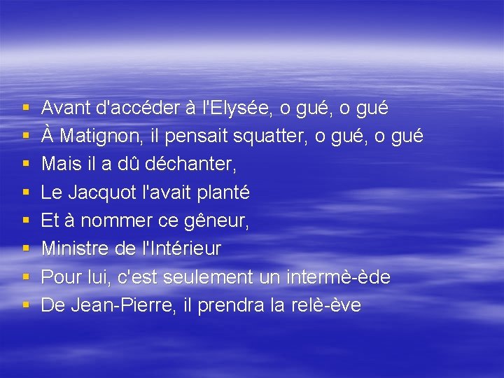 § § § § Avant d'accéder à l'Elysée, o gué À Matignon, il pensait