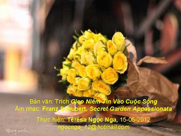 Bản văn: Trích Gieo Niềm Tin Vào Cuộc Sống m nhạc: Franz Schubert, Secret