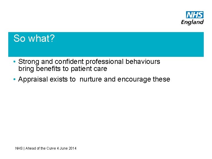 So what? • Strong and confident professional behaviours bring benefits to patient care •