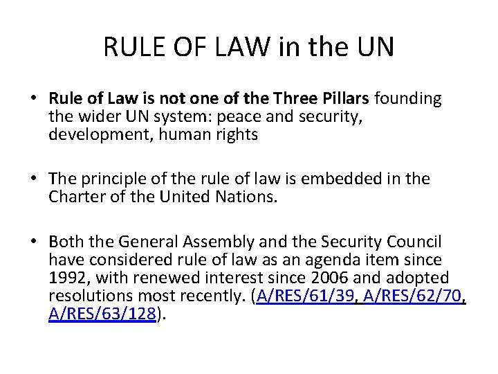RULE OF LAW in the UN • Rule of Law is not one of