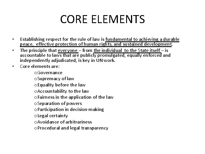 CORE ELEMENTS • • • Establishing respect for the rule of law is fundamental