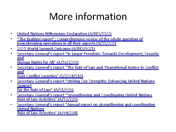 More information • • United Nations Millennium Declaration (A/RES/55/2) “The Brahimi report”: Comprehensive review