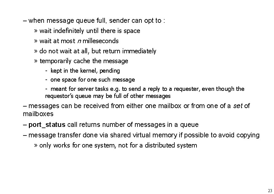 – when message queue full, sender can opt to : » wait indefinitely until