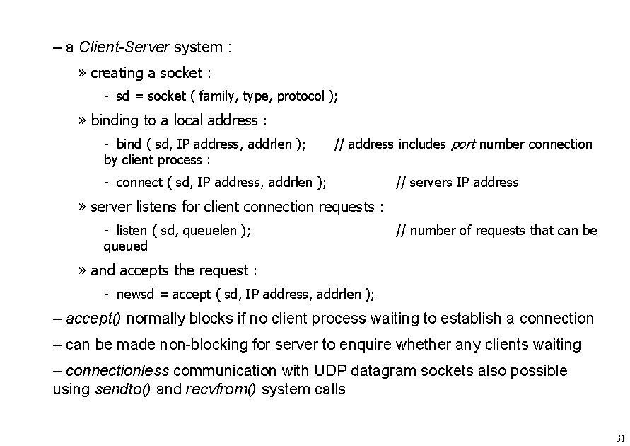 – a Client-Server system : » creating a socket : sd = socket (