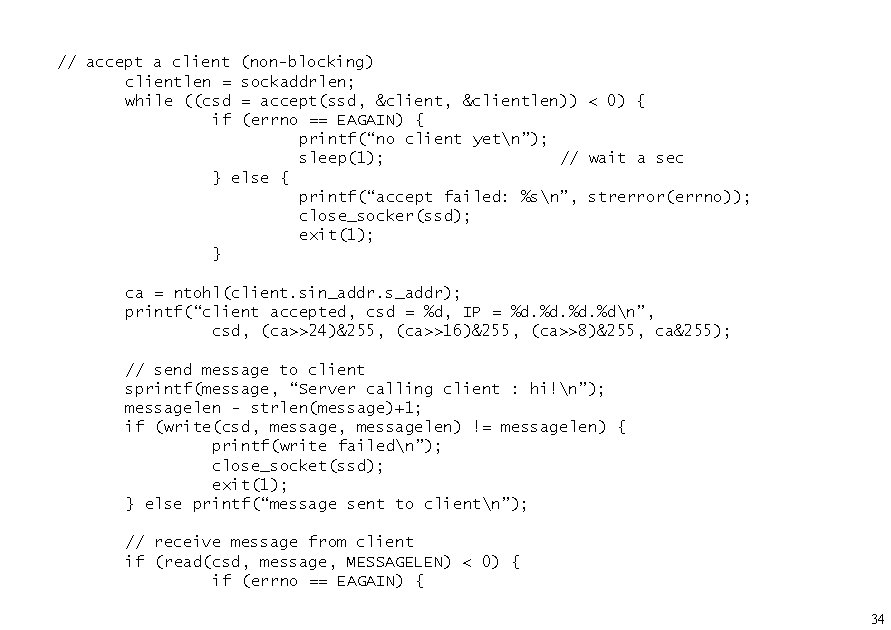 // accept a clientlen = while ((csd if (non-blocking) sockaddrlen; = accept(ssd, &clientlen)) <