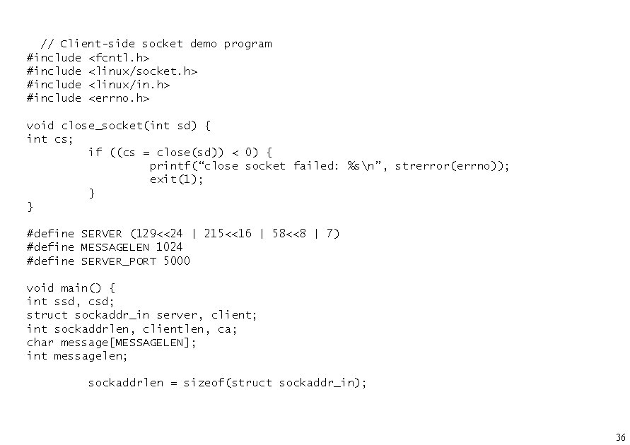 // Client-side socket demo program #include <fcntl. h> #include <linux/socket. h> #include <linux/in. h>