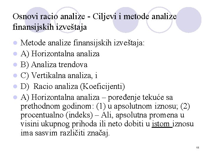 Osnovi racio analize - Ciljevi i metode analize finansijskih izveštaja l l l Metode