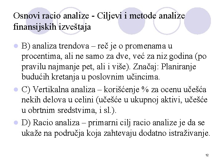 Osnovi racio analize - Ciljevi i metode analize finansijskih izveštaja B) analiza trendova –