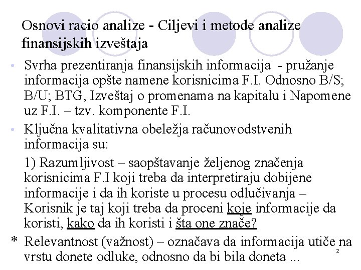 Osnovi racio analize - Ciljevi i metode analize finansijskih izveštaja Svrha prezentiranja finansijskih informacija