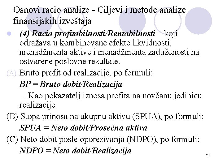 Osnovi racio analize - Ciljevi i metode analize finansijskih izveštaja (4) Racia profitabilnosti/Rentabilnosti –